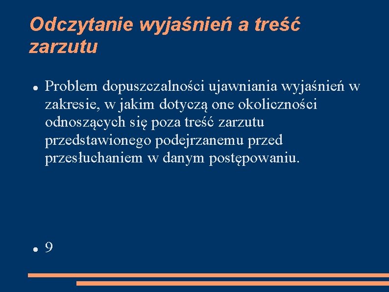 Odczytanie wyjaśnień a treść zarzutu Problem dopuszczalności ujawniania wyjaśnień w zakresie, w jakim dotyczą