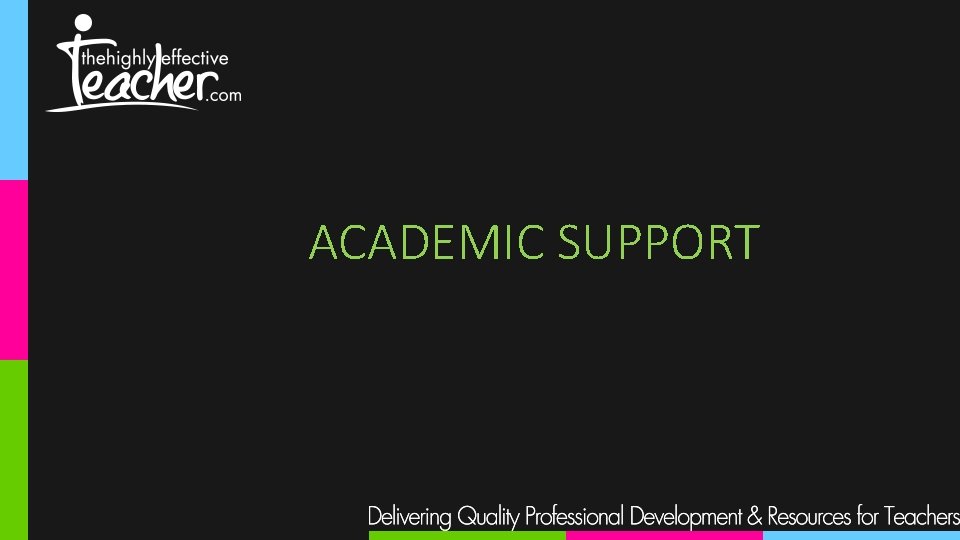 ACADEMIC SUPPORT 