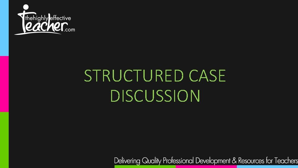 STRUCTURED CASE DISCUSSION 