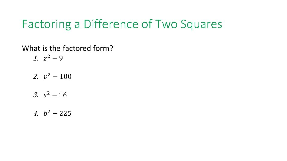 Factoring a Difference of Two Squares • 