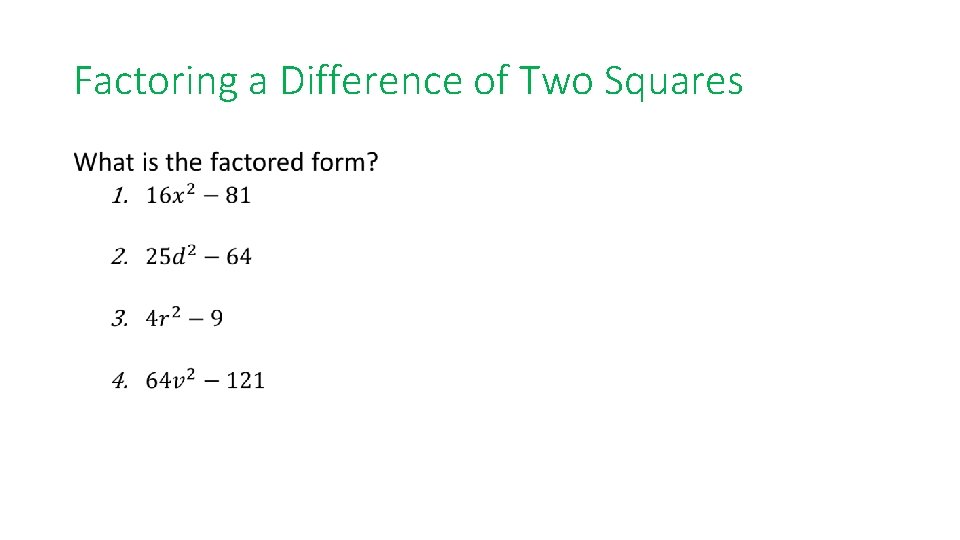 Factoring a Difference of Two Squares • 