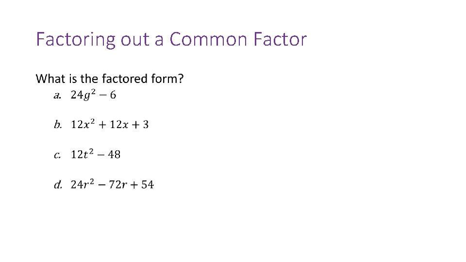 Factoring out a Common Factor • 
