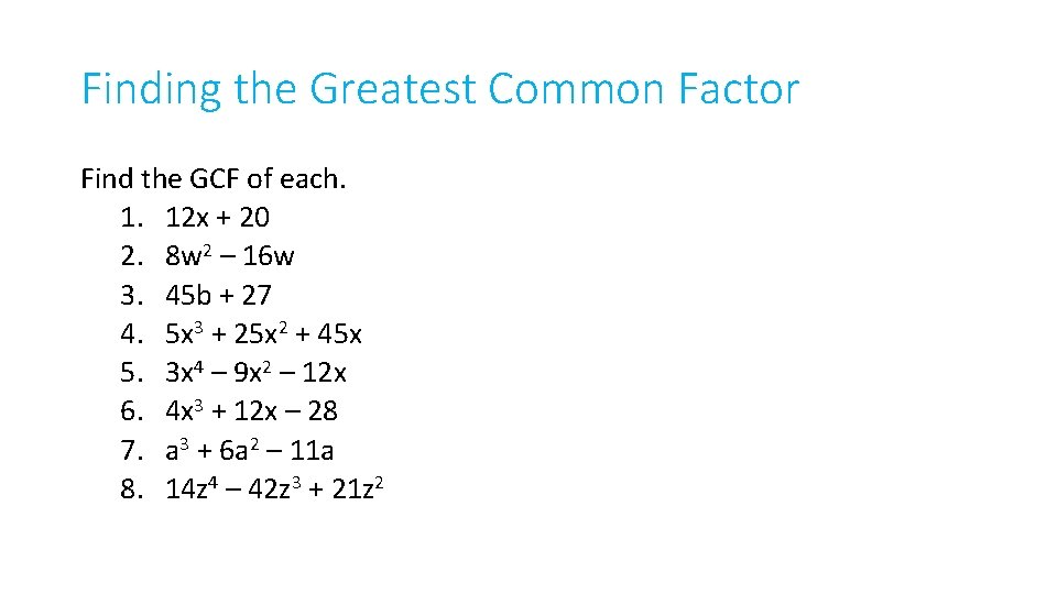 Finding the Greatest Common Factor Find the GCF of each. 1. 12 x +