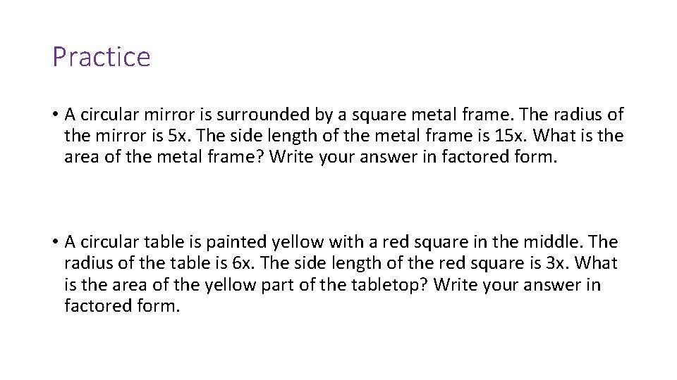 Practice • A circular mirror is surrounded by a square metal frame. The radius