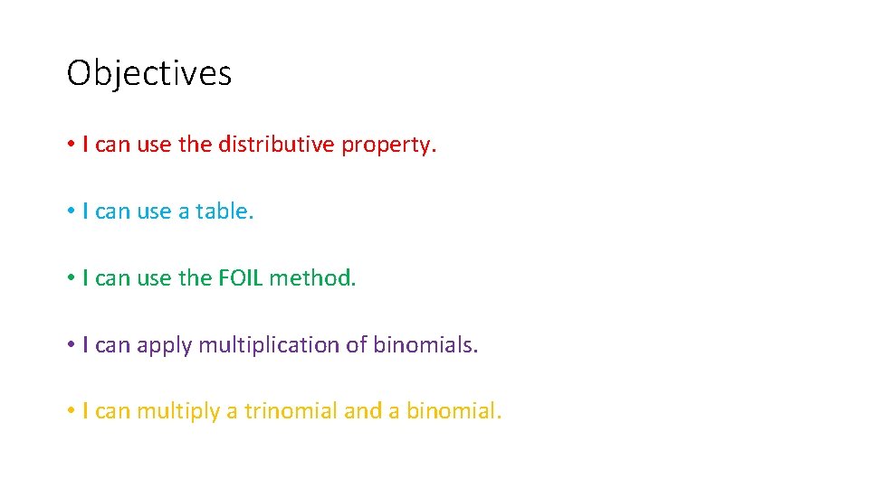 Objectives • I can use the distributive property. • I can use a table.