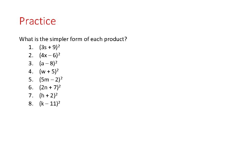 Practice What is the simpler form of each product? 1. (3 s + 9)2