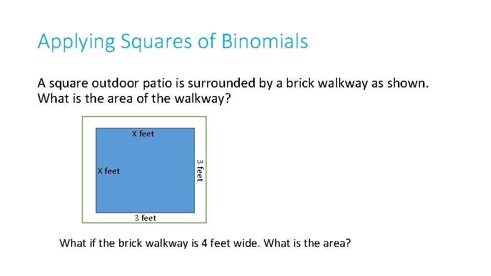 Applying Squares of Binomials A square outdoor patio is surrounded by a brick walkway