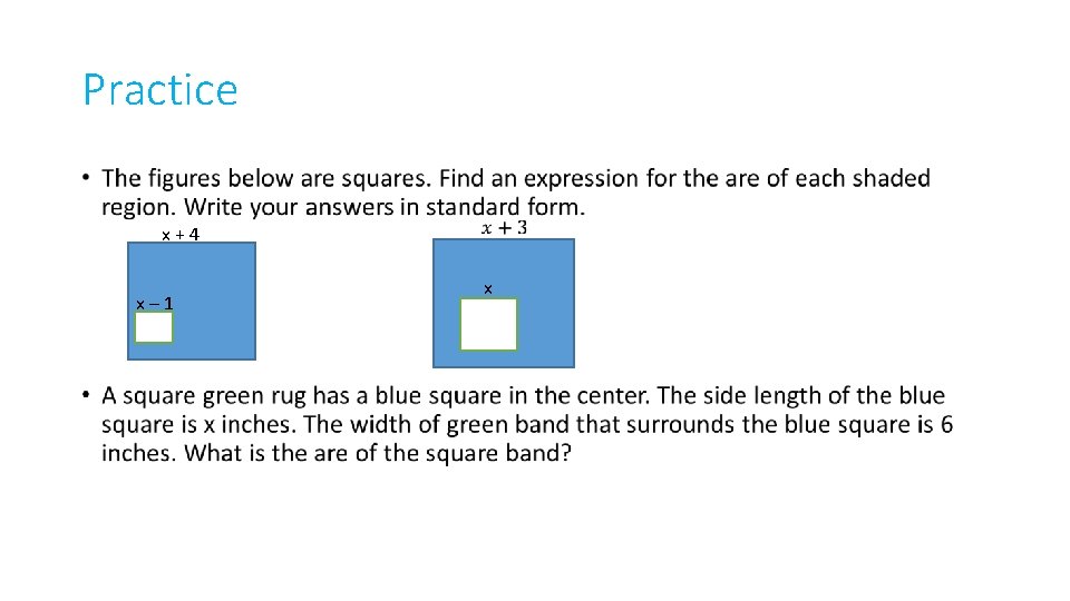 Practice • x+4 x– 1 x 