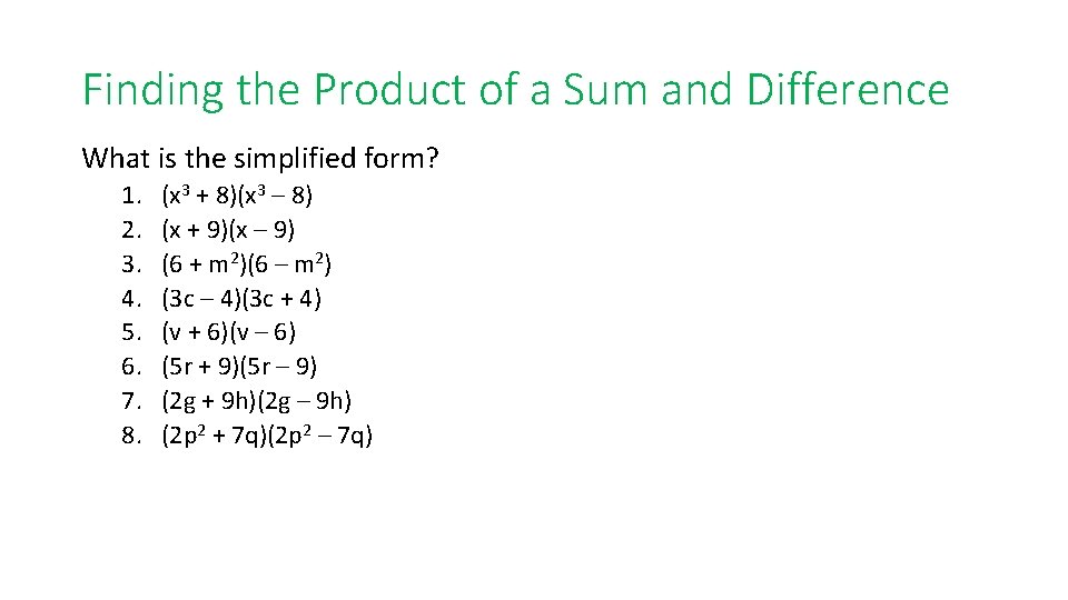 Finding the Product of a Sum and Difference What is the simplified form? 1.