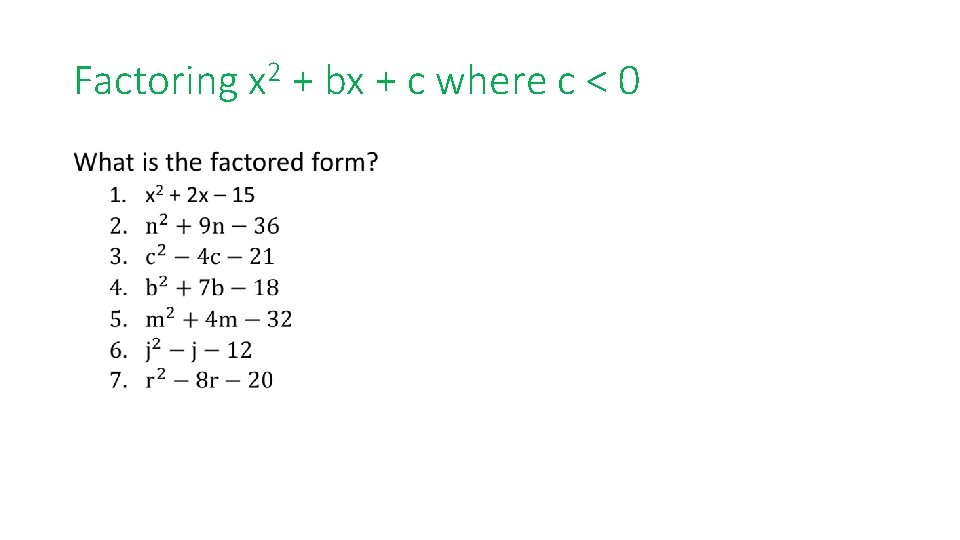 Factoring x 2 + bx + c where c < 0 • 