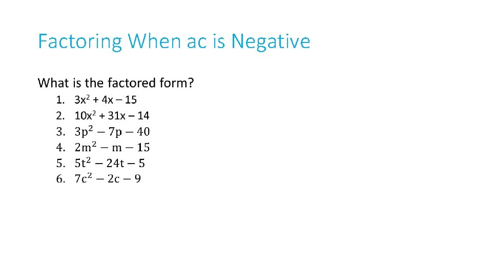 Factoring When ac is Negative • 