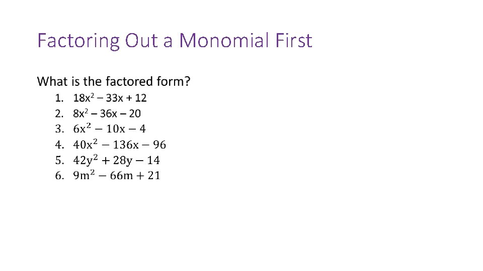 Factoring Out a Monomial First • 