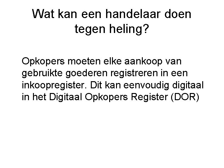 Wat kan een handelaar doen tegen heling? Opkopers moeten elke aankoop van gebruikte goederen