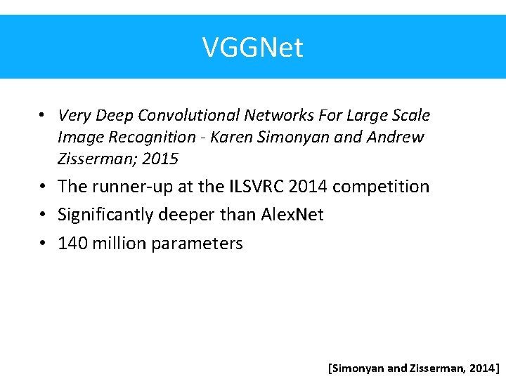VGGNet • Very Deep Convolutional Networks For Large Scale Image Recognition - Karen Simonyan
