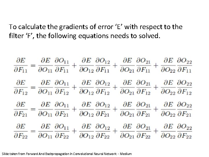 To calculate the gradients of error ‘E’ with respect to the filter ‘F’, the