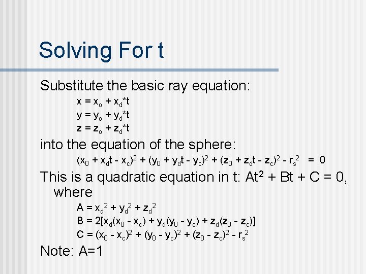 Solving For t Substitute the basic ray equation: x = xo + xd*t y