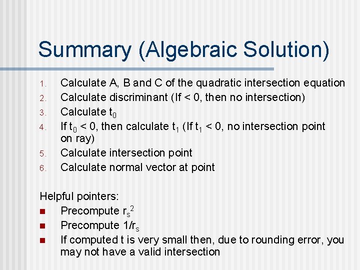 Summary (Algebraic Solution) 1. 2. 3. 4. 5. 6. Calculate A, B and C