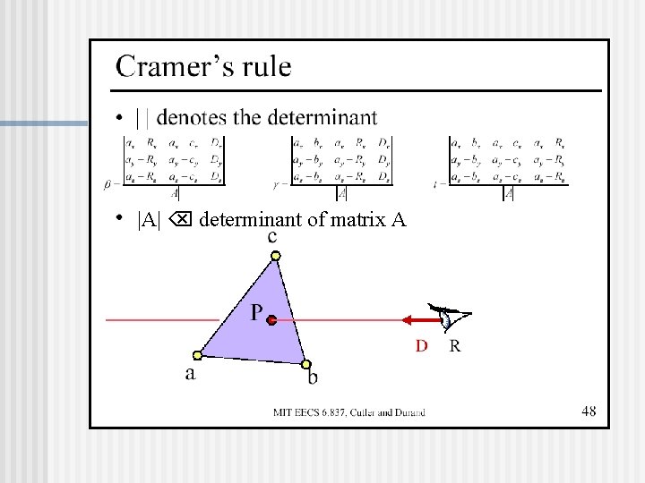 |A| determinant of matrix A 