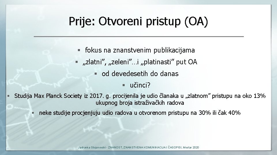 Prije: Otvoreni pristup (OA) § fokus na znanstvenim publikacijama § „zlatni”, „zeleni”…i „platinasti” put