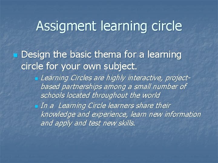 Assigment learning circle n Design the basic thema for a learning circle for your