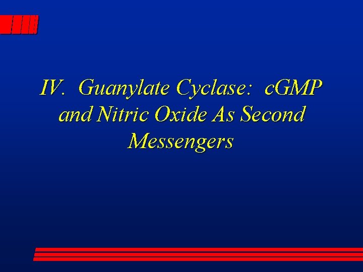 IV. Guanylate Cyclase: c. GMP and Nitric Oxide As Second Messengers 