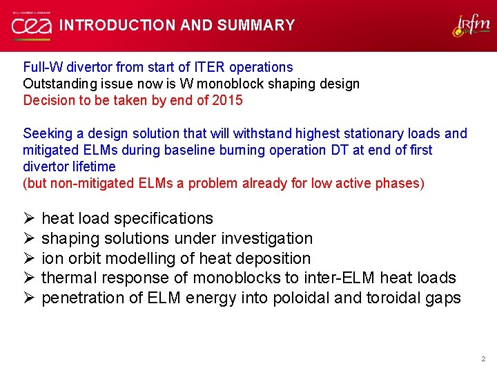 INTRODUCTION AND SUMMARY Full-W divertor from start of ITER operations Outstanding issue now is