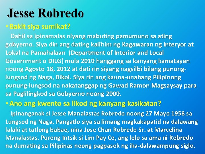 Jesse Robredo • Bakit siya sumikat? Dahil sa ipinamalas niyang mabuting pamumuno sa ating Jesse Robredo • Bakit siya sumikat? Dahil sa ipinamalas niyang mabuting pamumuno sa ating