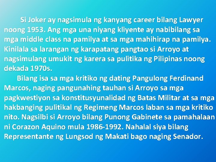 Si Joker ay nagsimula ng kanyang career bilang Lawyer noong 1953. Ang mga una