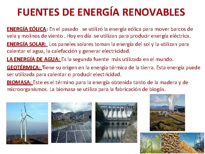 FUENTES DE ENERGÍA RENOVABLES ENERGÍA EÓLICA: En el pasado se utilizó la energía eólica