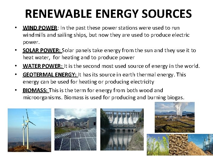 RENEWABLE ENERGY SOURCES • WIND POWER: In the past these power stations were used