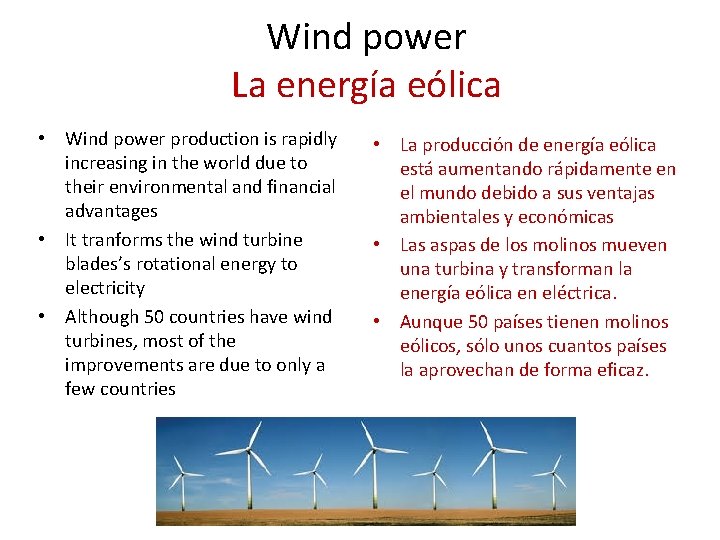 Wind power La energía eólica • Wind power production is rapidly increasing in the