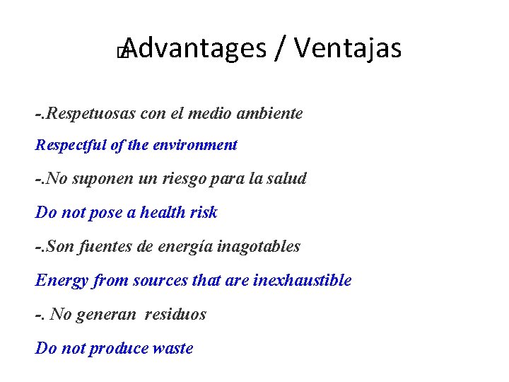 Advantages / Ventajas � -. Respetuosas con el medio ambiente Respectful of the environment