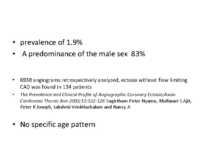  • prevalence of 1. 9% • A predominance of the male sex 83%