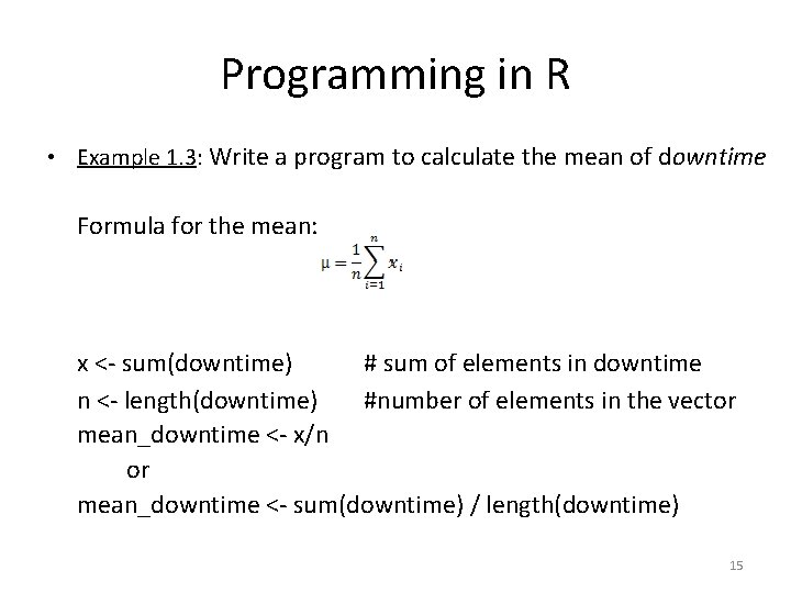 Programming in R • Example 1. 3: Write a program to calculate the mean