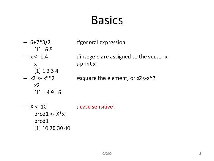 Basics – 6+7*3/2 [1] 16. 5 – x <- 1: 4 x [1] 1