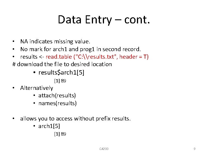 Data Entry – cont. • NA indicates missing value. • No mark for arch