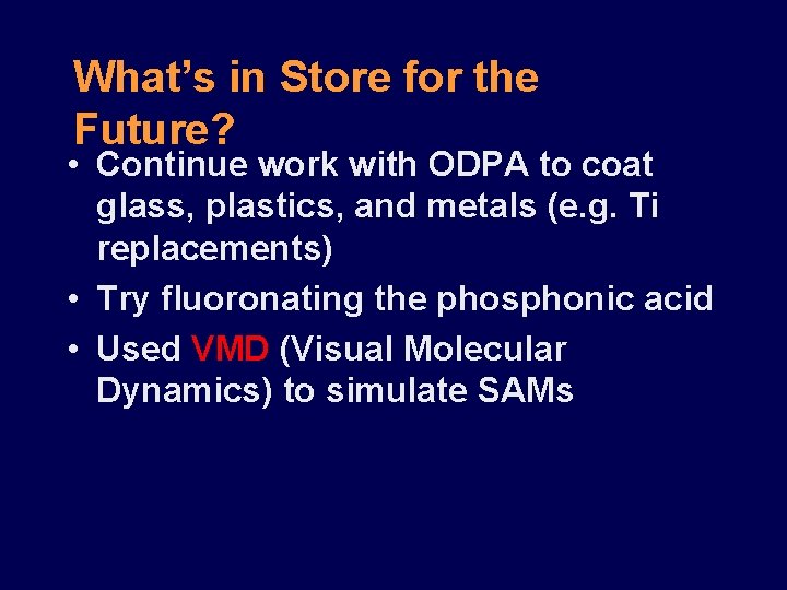 What’s in Store for the Future? • Continue work with ODPA to coat glass,
