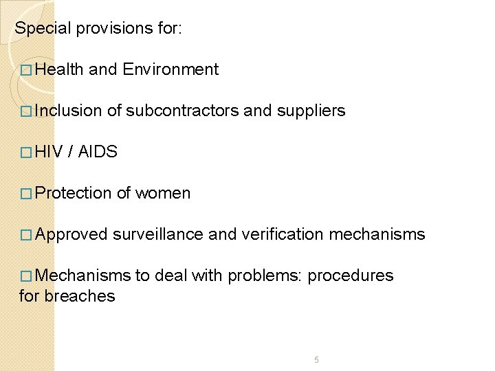 Special provisions for: � Health and Environment � Inclusion � HIV of subcontractors and