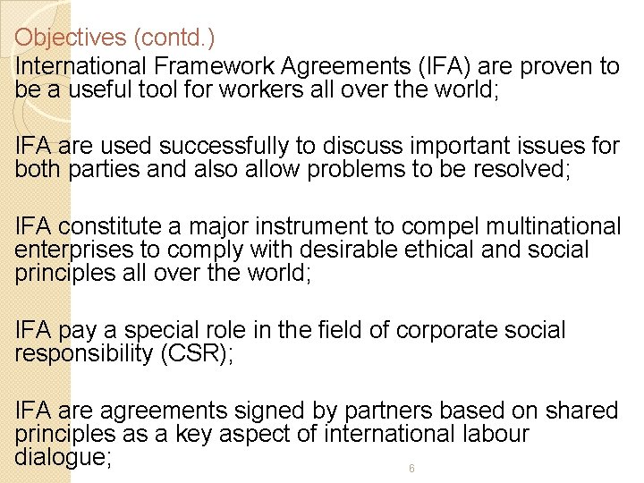 Objectives (contd. ) International Framework Agreements (IFA) are proven to be a useful tool