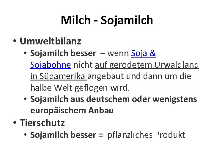 Milch - Sojamilch • Umweltbilanz • Sojamilch besser – wenn Soja & Sojabohne nicht