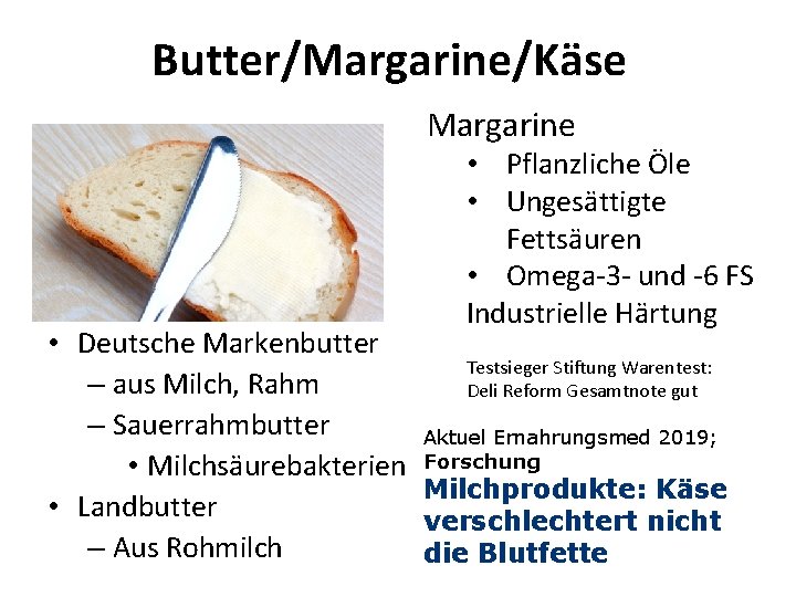 Butter/Margarine/Käse Margarine • Pflanzliche Öle • Ungesättigte Fettsäuren • Omega-3 - und -6 FS