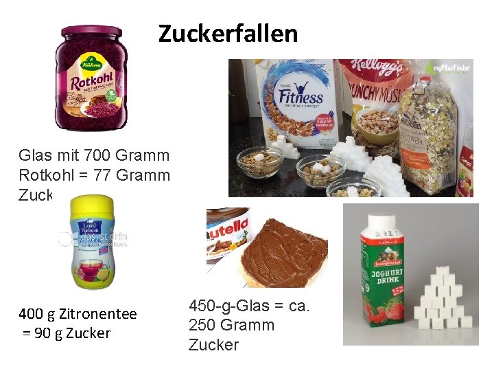 Zuckerfallen Glas mit 700 Gramm Rotkohl = 77 Gramm Zucker 400 g Zitronentee =