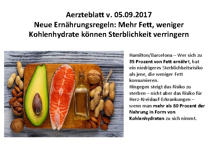 Aerzteblatt v. 05. 09. 2017 Neue Ernährungsregeln: Mehr Fett, weniger Kohlenhydrate können Sterblichkeit verringern