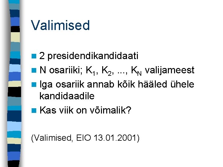 Valimised n 2 presidendikandidaati n N osariiki; K 1, K 2, . . .