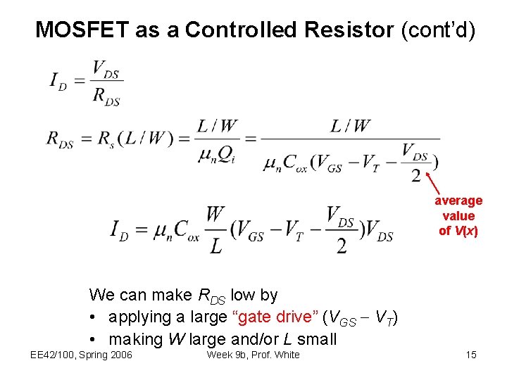 MOSFET as a Controlled Resistor (cont’d) average value of V(x) We can make RDS MOSFET as a Controlled Resistor (cont’d) average value of V(x) We can make RDS