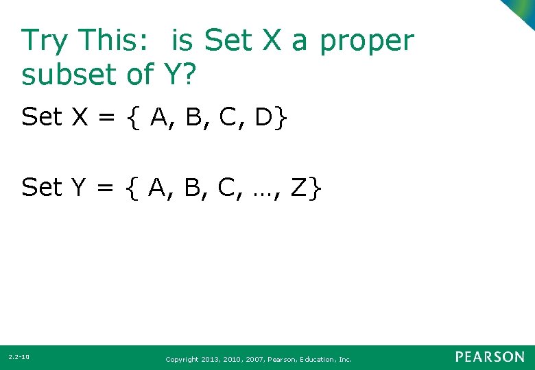 Try This: is Set X a proper subset of Y? Set X = {