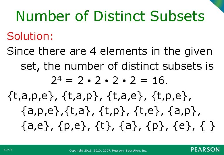 Number of Distinct Subsets Solution: Since there are 4 elements in the given set,