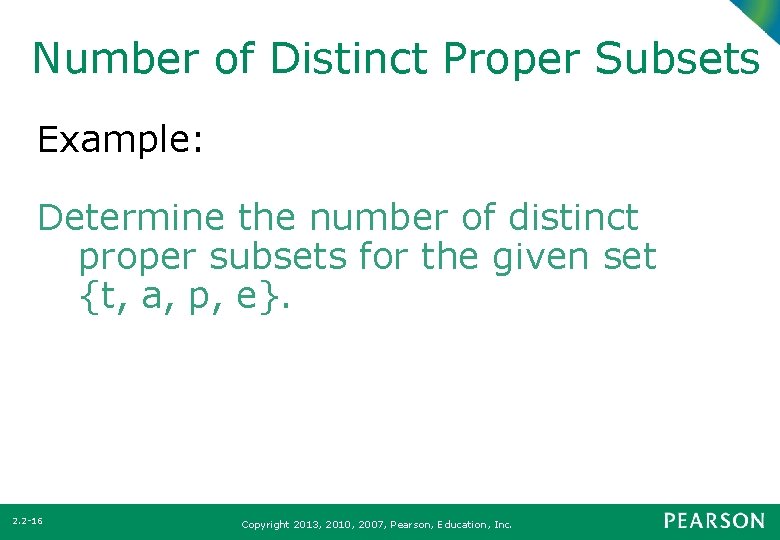 Number of Distinct Proper Subsets Example: Determine the number of distinct proper subsets for