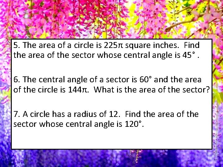 5. The area of a circle is 225π square inches. Find the area of