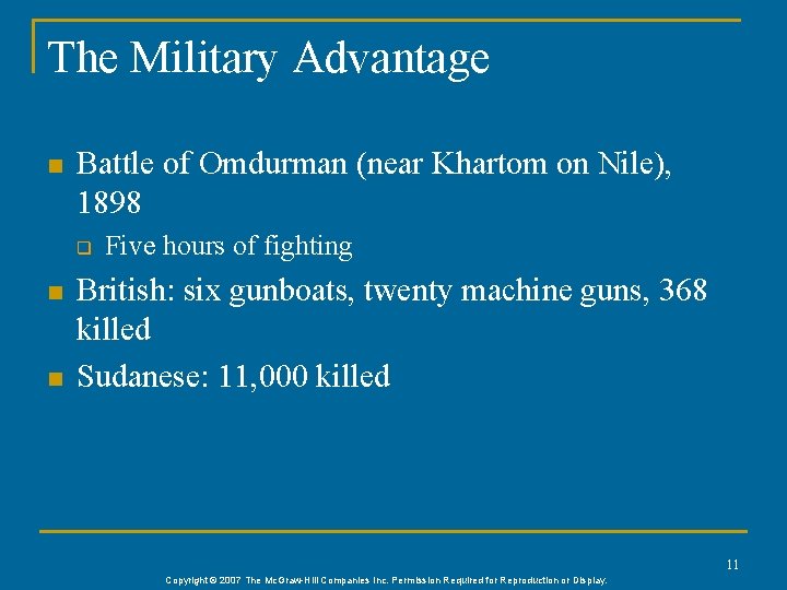 The Military Advantage n Battle of Omdurman (near Khartom on Nile), 1898 q n